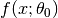 f(x; \theta_0)