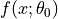 f(x; \theta_0)